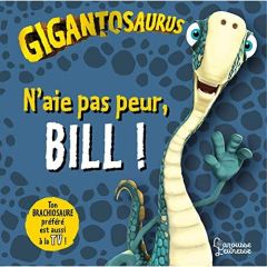 Gigantosaurus : N'aie pas peur, Bill ! - DUDDLE JONNY