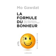 La formule du bonheur - Gawdat Mo - Lafarge Danielle