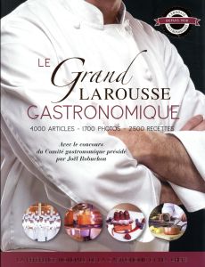 Le grand Larousse gastronomique - Robuchon Joël