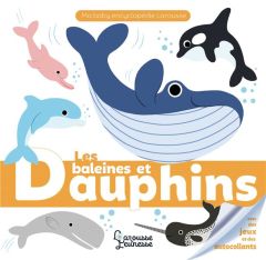 Les baleines et dauphins - Gillet Emilie - Mercier Julie