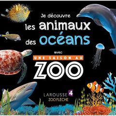Je découvre les animaux des océans avec Une saison au zoo - Bézuel Sylvie - Poli Olivier
