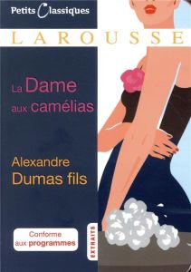 La Dame aux camélias - Dumas Alexandre (fils) - Romeur Anne-Laure