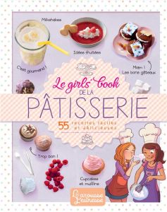 Le girls' book de la pâtisserie - Chanourdie Sophie