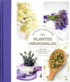 Le Petit Larousse des plantes médicinales - Debuigne Gérard - Couplan François - Vignes Pierre