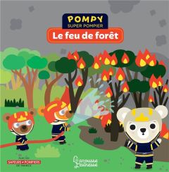 Pompy super pompier : Le feu de forêt - Lepetit Emmanuelle - Bardy Stéphanie