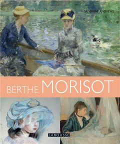 Les plus belles oeuvres de Berthe Morisot - Andrews Sandrine