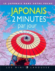Le japonais en 2 minutes par jour. Le japonais dans votre poche - Rozenn Etienne