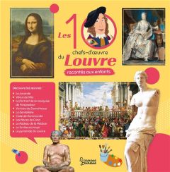Les 10 chefs-d'oeuvre du Louvre racontés aux enfants - Maincent Géraldine - Boyer Alain