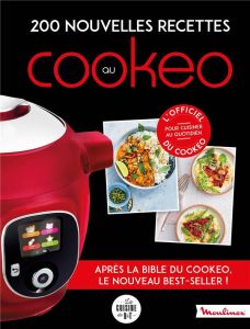 200 nouvelles recettes au Cookeo. 200 recettes incontournables pour cuisiner au quotidien - Augé Séverine - Dubois Pauline - Durand Marine - L