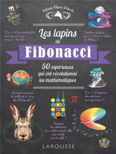 Les lapins de Fibonacci. 50 expériences qui ont révolutionné les mathématiques - Hart-Davis Adam - Farndon John - Anscomb John - Bl