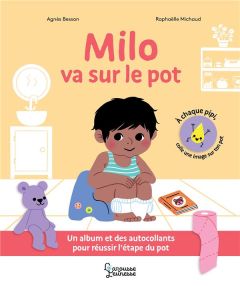 Milo va sur le pot - Besson Agnès - Michaud Raphaëlle