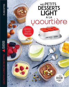 Mes petits desserts light à la yaourtière. Spécial multidélices - Pape Marie-Elodie - Veigas Fabrice