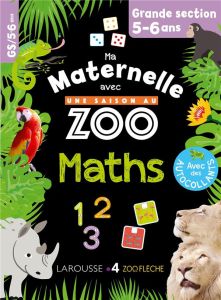 Maths Grande section Ma maternelle avec Une saison au zoo - Meyer Aurore