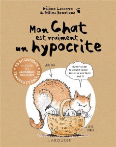 Mon chat est vraiment un hypocrite - Bonotaux Gilles - Lasserre Hélène