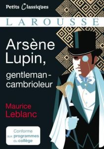 Arsène Lupin, gentleman cambrioleur - Leblanc Maurice - Mory Catherine - Vincelles Rober
