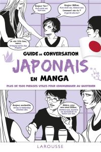 Guide de conversation Japonais en manga. Edition bilingue français-japonais - Girac-Marinier Carine - Artus-Jolly Coralie