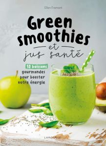 Green smoothies et jus santé - Frémont Ellen