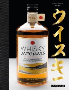 Whisky Japonais - Bigot Anne-Sophie