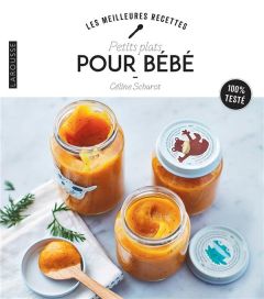 Petits plats pour bébé - Scharot Céline
