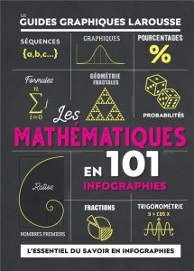 Les mathématiques en 101 infographies - Warsi Karl - Ball Leo - David Heaver - Chelley Isa