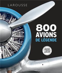 800 avions de légende - Whiteman Philip - Bataillou Laure - Cazaux Sylvain