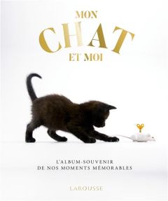 Mon chat et moi. L'album souvenirs de nos moments mémorables - CUVELIER JEAN