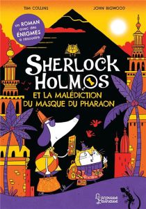 Sherlock Holmos : Sherlock Holmos et la malédiction du masque du pharaon - Collins Tim - Bigwood John - Pingault Emmanuelle