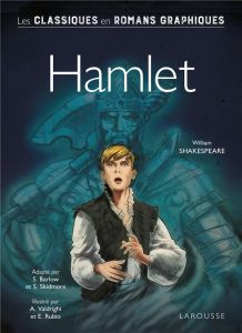 Hamlet. Les classiques en romans graphiques - Shakespeare William - Barlow Steve - Skidmore Stev