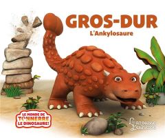 Gros-Dur l'Ankylosaure - Curtis Peter - Kecir-Lepetit Emmanuelle