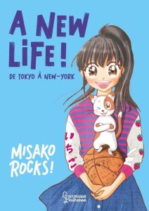 A new life ! De Tokyo à New-York - Rocks Misako - Grassart Sarah