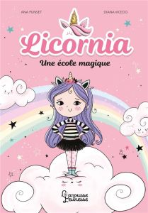 Licornia Tome 1 : Une école magique - Punset Ana - Vicedo Diana - Trévise Claire
