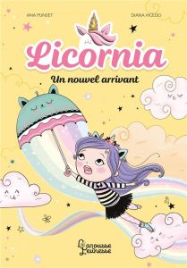 Licornia Tome 3 : Un nouvel arrivant - Punset Ana - Vicedo Diana - Trévise Claire