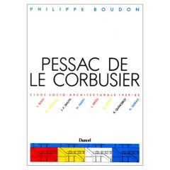 Pessac de Le Corbusier. Etude socio-architecturale 1927-1967 suivi de Pessac II, Le Corbusier 1969-1 - Boudon Philippe - Lefebvre Henri