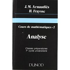 Cours de mathématiques. Tome 2, Analyse - Arnaudiès Jean-Marie - Fraysse Henri