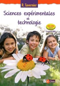 Sciences expérimentales et technologie CM1-CM2. Programme 2008, Edition 2010 - Tavernier Raymond