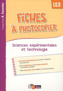 Fiches à photocopier Sciences expérimentales et technologie CE2 - André Adeline - Margotin Magali - Pierrard Marie-A