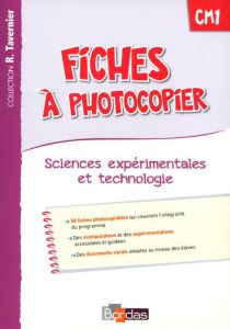 Fiches à photocopier Sciences expérimentales et technologie CM1 - André Adeline - Margotin Magali - Pierrard Marie-A