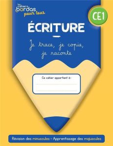 Ecriture CE1. Je trace, je copie, je raconte, Edition 2022 - Lefebvre Laura - Joary Mélanie