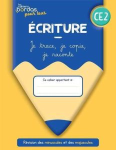 Ecriture CE2. Je trace, je copie, je raconte, Edition 2022 - Lefebvre Laura - Joary Mélanie