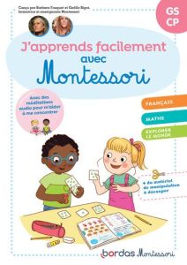 J'apprends facilement avec Montessori GS-CP - Fouquet Barbara - Bigot Gaëlle - Gaspary Laurence