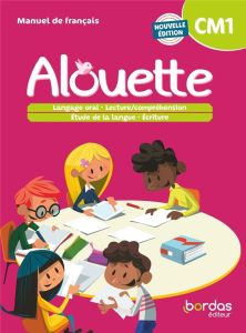 Français CM1 Alouette - Vautrot Armelle - Adad Danièle - Chafaa Laurence -