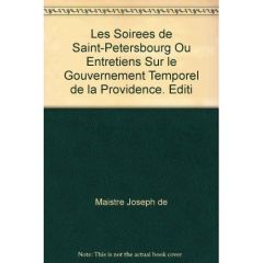 LES SOIREES DE SAINT-PETERSBOURG OU ENTRETIENS SUR LE GOUVERNEMENT TEMPOREL DE LA PROVIDENCE. EDITI - MAISTRE JOSEPH DE