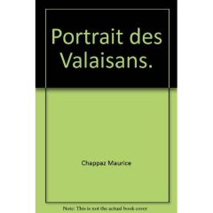 PORTRAIT DES VALAISANS. - CHAPPAZ MAURICE