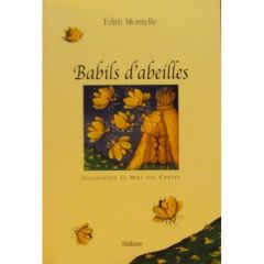 BABILS D'ABEILLES. - MONTELLE EDITH
