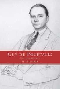 CORRESPONDANCES TOME 2 : 1919-1929 - POURTALES (GUY DE)