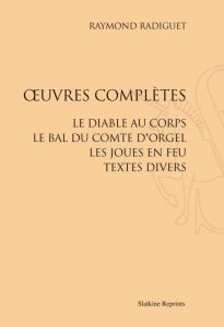 OEUVRES COMPLETES. LE DIABLE AU CORPS. LE BAL DU COMTE D'ORGEL. LES JOUES EN FEU. (1952) - RADIGUET RAYMOND
