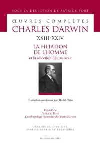 OEUVRES COMPLETES T23-24. LA FILIATION DE L'HOMME ET LA SELECTION LIEE AU SEXE. - DARWIN CHARLES