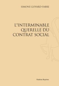 L'INTERMINABLE QUERELLE DU CONTRAT SOCIAL. (1983) - GOYARD-FABRE SIMONE
