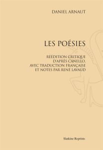 LES POESIES. REEDITION CRITIQUE D'APRES CANELLO, AVEC TRADUCTION FRANCAISE ET NOTES. (1910) - ARNAUT DANIEL
