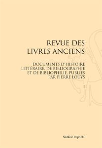REVUE DES LIVRES ANCIENS. (1914-1917) 2 VOL. - LOUYS PIERRE -ED-
